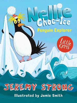 Nellie Choc-Ice (1) – Nellie Choc-Ice, Penguin Explorer by Jeremy Strong