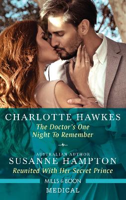 The Doctor's One Night to Remember/Reunited with Her Secret Prince by Susanne Hampton