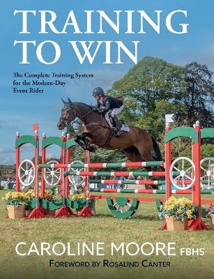 Training to Win: The Complete Training System for the Modern-Day Event Rider book