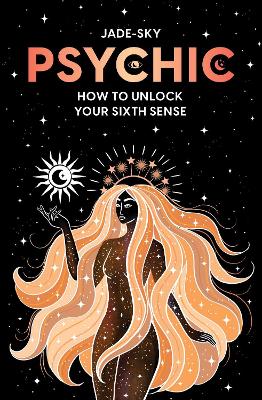 Psychic: How to unlock your sixth sense book