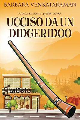 Ucciso Da Un Didgeridoo by Barbara Venkataraman