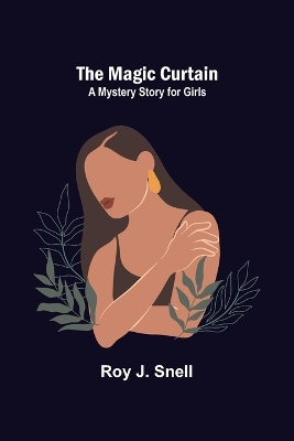 The Magic Curtain; A Mystery Story for Girls book