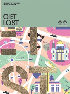 GET LOST!: Explore the World in Map Illustrations book