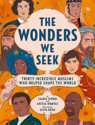 The Wonders We Seek: Thirty Incredible Muslims Who Helped Shape the World book