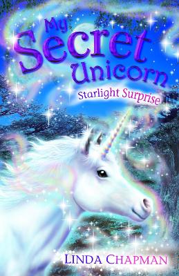 My Secret Unicorn: Starlight Surprise by Linda Chapman