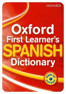 Oxford First Learner's Spanish Dictionary book