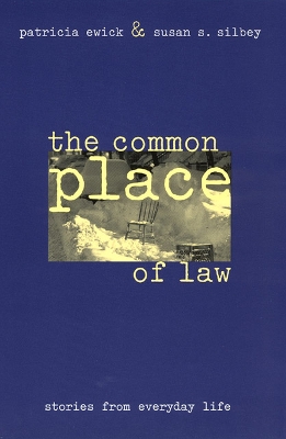 The Common Place of Law by Patricia Ewick