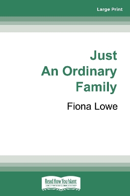 Just An Ordinary Family by Fiona Lowe