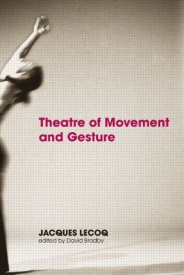 Theatre of Movement and Gesture by Jacques Lecoq