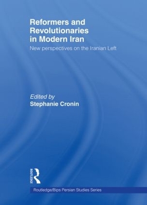 Reformers and Revolutionaries in Modern Iran book