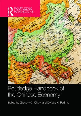 Routledge Handbook of the Chinese Economy by Gregory C. Chow