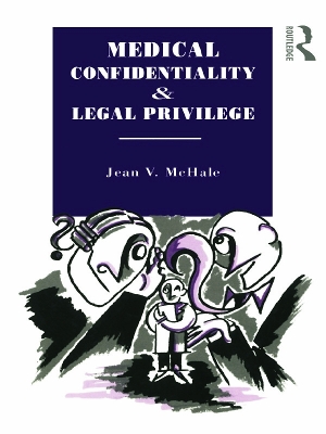 Medical Confidentiality and Legal Privilege book