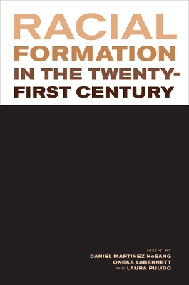 Racial Formation in the Twenty-First Century by Daniel Martinez HoSang