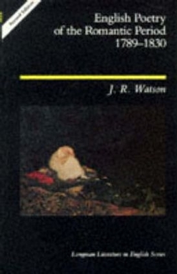 English Poetry of the Romantic Period 1789-1830 by J.R. Watson