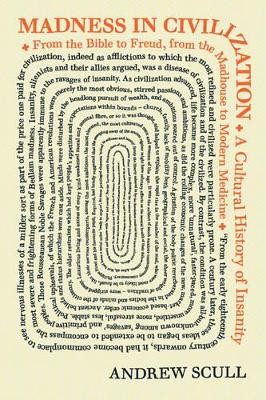 Madness in Civilization by Andrew Scull