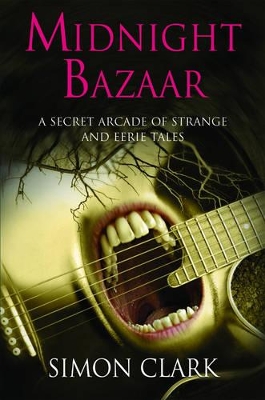 Midnight Bazaar - A Secret Arcade of Strange and Eerie Tales book