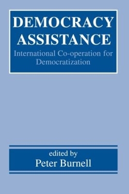 Democracy Assistance by Peter Burnell