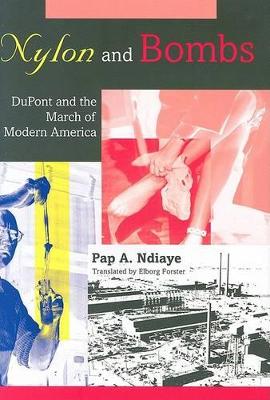 Nylon and Bombs: DuPont and the March of Modern America book