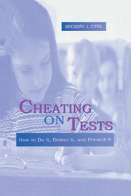 Cheating on Tests - How to Do It , Detect It , and Prevent It book