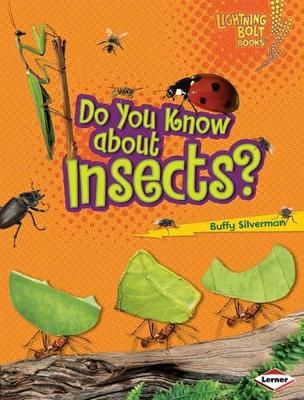 Do You Know about Insects? by Buffy Silverman