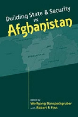 Building State and Security in Afghanistan book