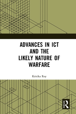 Advances in ICT and the Likely Nature of Warfare book
