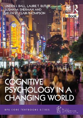 Cognitive Psychology in a Changing World by Linden J. Ball