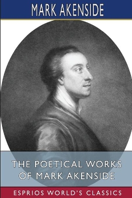 The Poetical Works of Mark Akenside (Esprios Classics): Edited by Rev. George Gilfillan book