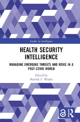 Health Security Intelligence: Managing Emerging Threats and Risks in a Post-Covid World book