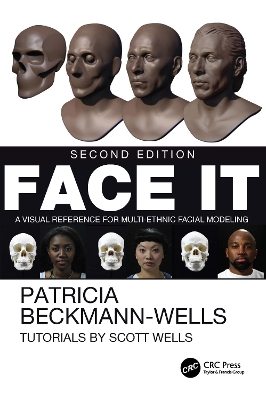 Face It: A Visual Reference for Multi-Ethnic Facial Modeling by Patricia Beckmann-Wells