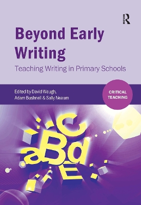 Beyond Early Writing: Teaching Writing in Primary Schools book