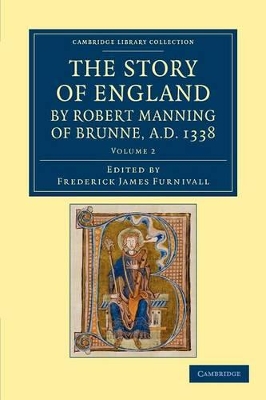 The Story of England by Robert Manning of Brunne, AD 1338 by Robert Manning