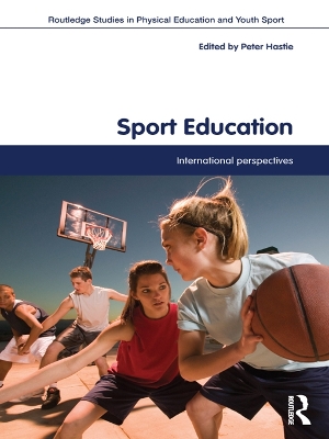 Sport Education: International Perspectives by Peter Hastie