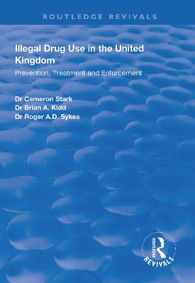 Illegal Drug Use in the United Kingdom: Prevention, Treatment and Enforcement book