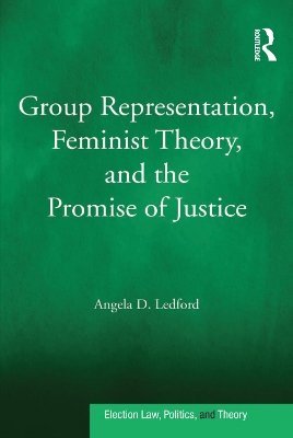 Group Representation, Feminist Theory, and the Promise of Justice by Angela D. Ledford