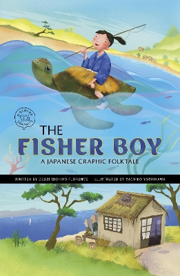 The Fisher Boy: A Japanese Graphic Folktale by Debbi Michiko Florence