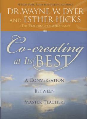Co-Creating at Its Best by Esther Hicks