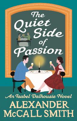 The The Quiet Side of Passion by Alexander McCall Smith