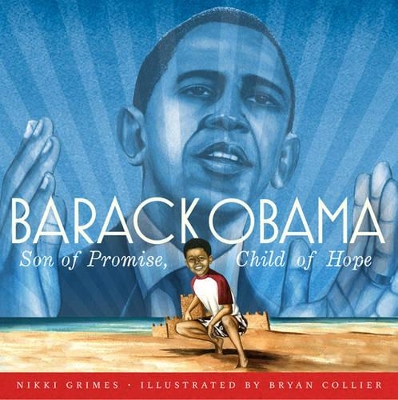 Barack Obama: Son of Promise, Child of Hope by Nikki Grimes