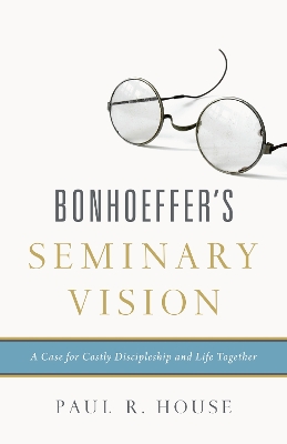 Bonhoeffer's Seminary Vision book