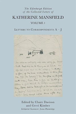 The Edinburgh Edition of the Collected Letters of Katherine Mansfield, Volume 1: Letters to Correspondents a J book