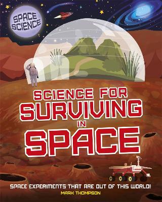 Space Science: STEM in Space: Science for Surviving in Space book