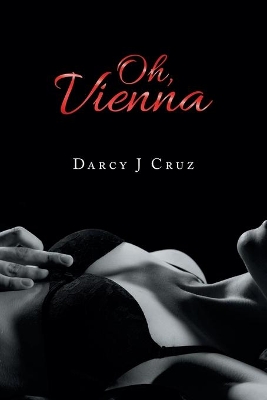 Oh, Vienna by Darcy J Cruz