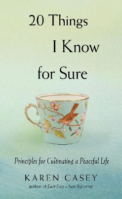 20 Things I Know for Sure: Principles for Cultivating a Peaceful Life book