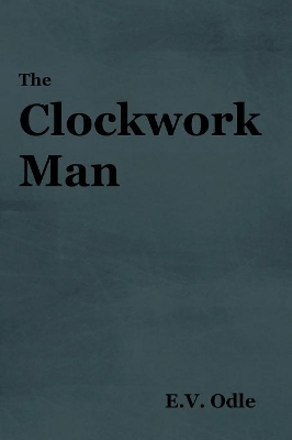 Clockwork Man by E. V. Odle