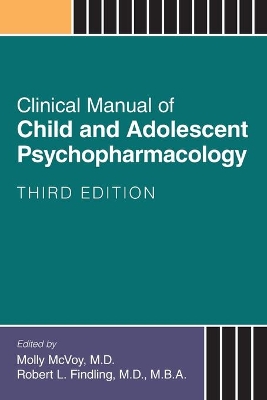 Clinical Manual of Child and Adolescent Psychopharmacology by Molly McVoy