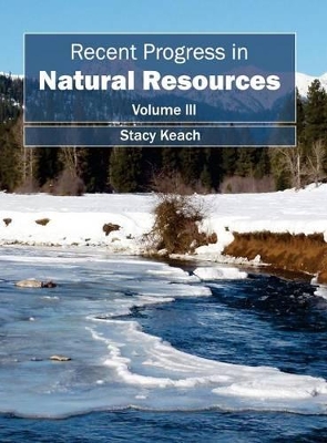 Recent Progress in Natural Resources: Volume III book