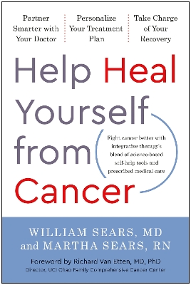 Help Heal Yourself from Cancer: Partner Smarter with Your Doctor, Personalize Your Treatment Plan, and Take Charge of Your Recovery book