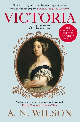 Victoria: A Life by A. N. Wilson