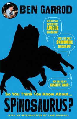 So You Think You Know About Spinosaurus? book